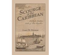 Scourge of the Caribbean: Charles E. Hawkins, Sailor of Three Republics (Maritime Currents: History and Archaeology)