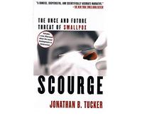 Scourge: The Once and Future Threat of Smallpox