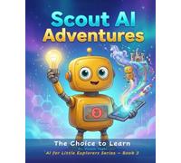 SCOUT AI ADVENTURES: The Choice to Learn