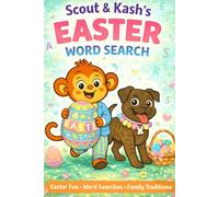Scout and Kash's Easter Word Search and coloring book for Kids: Fun Themed Word Puzzles for Ages 4-8 | Search & Find Spring Words | A Family-Friendly Activity Book (The Amazing Adventures of Scout)