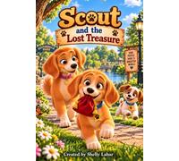 Scout and The Lost Treasure: Do the right thing, even when no one is watching. (Teaching Morals and Principles)
