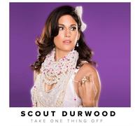 Scout Durwood TAKE ONE THING OFF (CD) (US IMPORT)