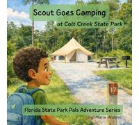 Scout Goes Camping: A Florida Park Pals Adventure (Florida State Park Pals Adventure Series)