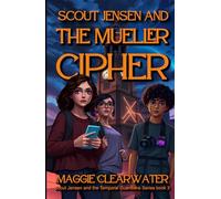 Scout Jensen and the Mueller Cipher: Scout's Most Dangerous Mission Yet - Preventing Corporate Control of Time Itself Through Mueller's Architectural ... (Scout Jensen and the Temporal Guardians)