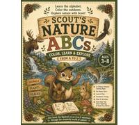 Scout’s Nature ABCs: Color, Learn & Explore from A to Z