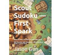 Scout Sudoku - First Spark: Easy Sudoku Puzzles for Kids Ages 6-8 | 150 Puzzles with Solutions | 4x4 and 6x6 Grids | Large Print