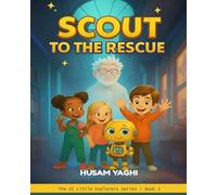 Scout to the Rescue: Artificial Intelligence for Kids Ages 7+: 1 (AI for Little Explorers)