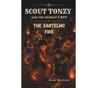 Scout Tonzy and the Agimat Crew: The Santelmo Fire: 2