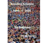 Scouting America 1910 - 2025: Be Prepared