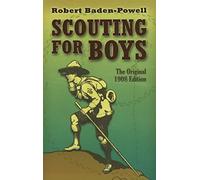 Scouting for Boys: The Original 1908 Edition (Dover Books on Sports and Popular Recreations)
