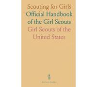 Scouting for Girls: Official Handbook of the Girl Scouts