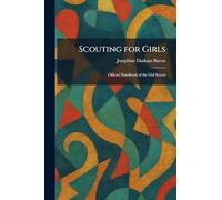 Scouting for Girls: Official Handbook of the Girl Scouts