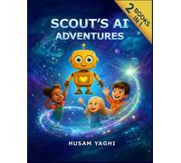 Scout's AI Adventures: Collection of Books 1 & 2 (The AI for Little Explorers Series)