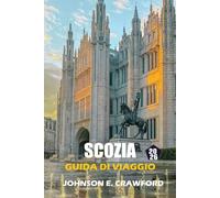 Scozia Guida Di Viaggio 2026: Scopri le attrazioni imperdibili delle isole, approfondimenti culturali, Itinerari top, siti storici ed esperienze indimenticabili.