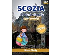 Scozia Guida di viaggio per Bambini 2026