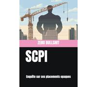 SCPI: Enquête sur ces placements opaques (Les enquêtes de Zéro Bullshit)
