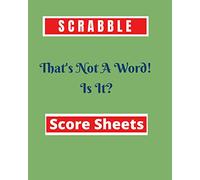 Scrabble Score Sheets: 2 Pages Per Game - That's Not A Word! Is It? - Score Keeping for Scrabble Lovers - Scrabble Game Kit Book - Score Keeper ... Score Cards - Fun Gift For Scrabble Players