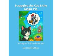 Scraggles the Cat & the Magic Pie: A Knight's Tail on Manners