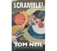 Scramble : The Dramatic Story of a Young Fighter Pilot's Experiences During the Battle of Britain & the Siege of Malta