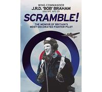 Scramble!: The Memoir of Britain's Most-Decorated RAF Fighter Pilot