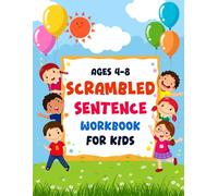 Scrambled Sentence Workbook for Kids Ages 4-8: Brain Puzzle Activity Book for Early Learners to Improve Their Language Skills with Easy Exercise. (Volume 2)
