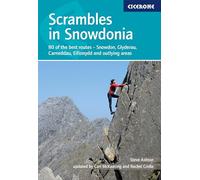 Scrambles in Snowdonia: 80 of the best routes - Snowdon, Glyders, Carneddau, Eifionydd and outlying areas (4th Revised edition)