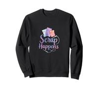 Scrap Happens Funny Quilting Sewing Pun Sew Forth Patchwork Sweatshirt