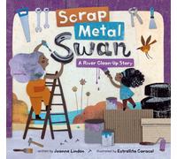 Scrap Metal Swan : A River Clean-Up Story