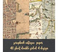 scrapbook antique paper 40 sheet 4 design: old vintage map for scrapbooking & aged pattern for origami - kirigami - decoupage paper - collage art - card making & invitation