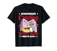 Scrapbook Crafting Where Wine Meets Glue Quote Papercrafting T-Shirt