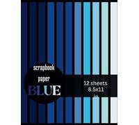 Scrapbook Paper 8.5x11 gradient of BLue color from dark to light: 12 sheets for decorative craft, scrapbooking, origami, junk journal