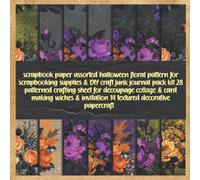 scrapbook paper assorted halloween floral pattern for scrapbooking supplies & DIY craft junk journal pack kit 28 patterned crafting sheet for ... invitation 14 textured decorative papercraft