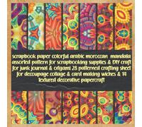 scrapbook paper colorful arabic moroccan mandala assorted pattern for scrapbooking supplies & DIY craft for junk journal & origami 28 patterned ... wiches & 14 textured decorative papercraft