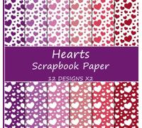 Scrapbook Paper: Cute Hearts Patterns, in White, Purple, & Red Colors, Decorative Craft Paper, Cardstock for Valentine's Day, Double Sided 8 X 8" Sheets, 12 Designs X2