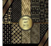 Scrapbook Paper: Ornate Art Deco: Double Sided Craft Paper For Card Making, Origami & DIY Projects | Decorative Scrapbooking Paper Pad