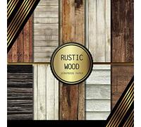 Scrapbook Paper: Rustic Wood: Double Sided Craft Paper For Card Making, Origami & DIY Projects | Scrapbooking Paper Pad