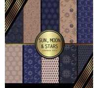 Scrapbook Paper: Sun, Moon & Stars: Double Sided Craft Paper For Card Making, Origami & DIY Projects | Decorative Scrapbooking Paper Pad