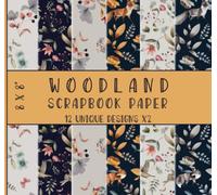 Scrapbook Paper: Woodland Animal and Plant Patterns (12x2), Decorative Craft Paper for Wildlife Lovers - Double Sided 8 x 8" Designs