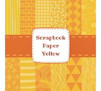 Scrapbook Paper Yellow: Add a Splash of Sunshine with Vibrant Yellow Scrapbook Designer Paper - Handmade Double-Sided and Original Patterns - Size 8.5 x 8.5