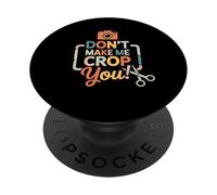 Scrapbook shirt don't make me crop you PopSockets Adhesive PopGrip