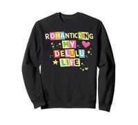 Scrapbook Style Romanticizing My Delulu Life Trendy Slogan Sweatshirt