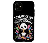 Scrapbooking Because Murder Is Wrong Case for iPhone 11