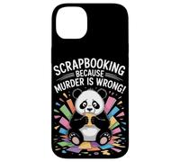 Scrapbooking Because Murder Is Wrong Case for iPhone 14 Plus