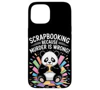 Scrapbooking Because Murder Is Wrong Case for iPhone 15