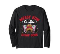 Scrapbooking Fun Tee Women Messy Bun Gettin Scrap Done Long Sleeve T-Shirt