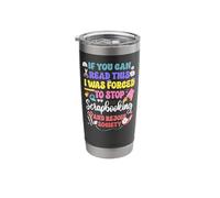 Scrapbooking If You Can Read This I was Forced to Stop Stainless Steel Insulated Tumbler