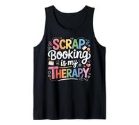 Scrapbooking is My Therapy Craft Humor Gifts Men Women Tank Top