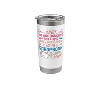 Scrapbooking Wait! No One Touches Anything Until I Get A Stainless Steel Insulated Tumbler
