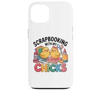 Scrapbooking With My Chicks Funny Craft Hobby Case for iPhone 13