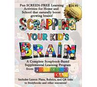Scrapping Your Kid's Brain B/W: A Complete Scrapbook-based Learning Program (B/W version) (Kreating Intelligent Kids from Professor Dad)